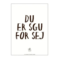 Plakat - Du er sgu sej